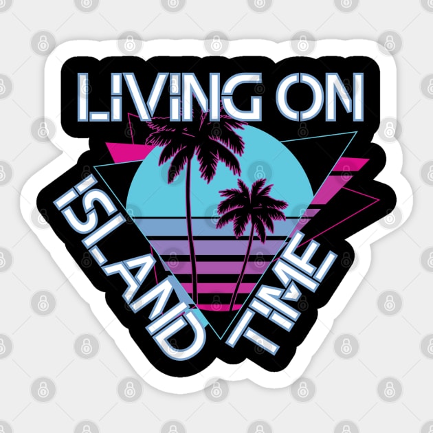 Living on Island Time Sticker by TravelTeezShop